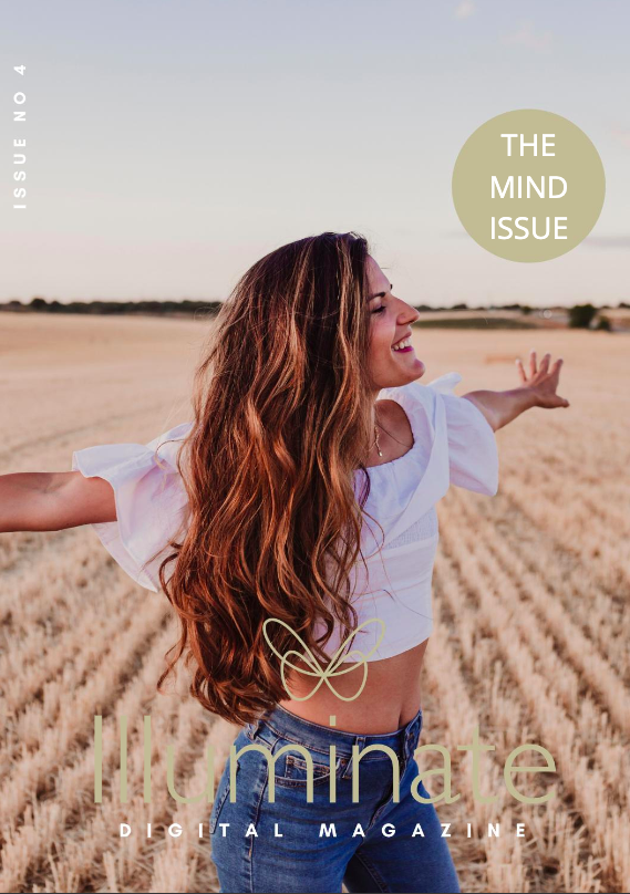The Illuminate Digital Magazine Issue 04 – Celebrating Mental Health Awareness Week